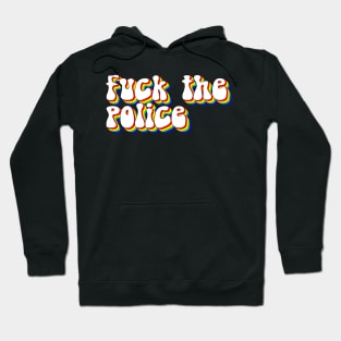 Fuck the Police Hoodie